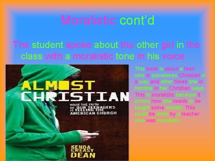 Moralistic cont’d The student spoke about the other girl in the class with a