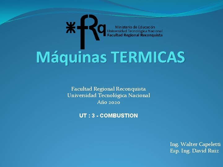 Máquinas TERMICAS Facultad Regional Reconquista Universidad Tecnológica Nacional Año 2020 UT : 3 -