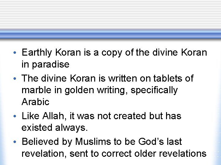  • Earthly Koran is a copy of the divine Koran in paradise •