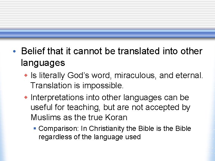  • Belief that it cannot be translated into other languages w Is literally