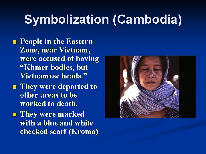 Symbolization (Cambodia) n n n People in the Eastern Zone, near Vietnam, were accused