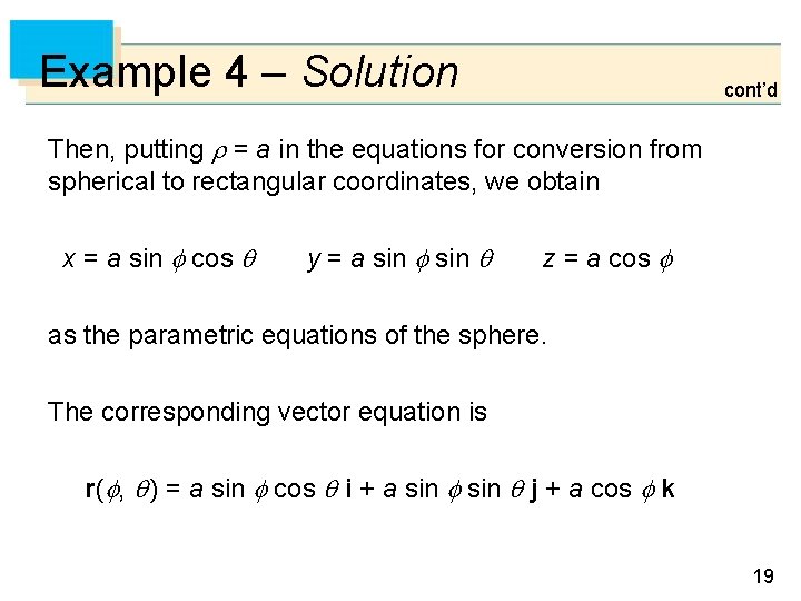 Example 4 – Solution cont’d Then, putting = a in the equations for conversion