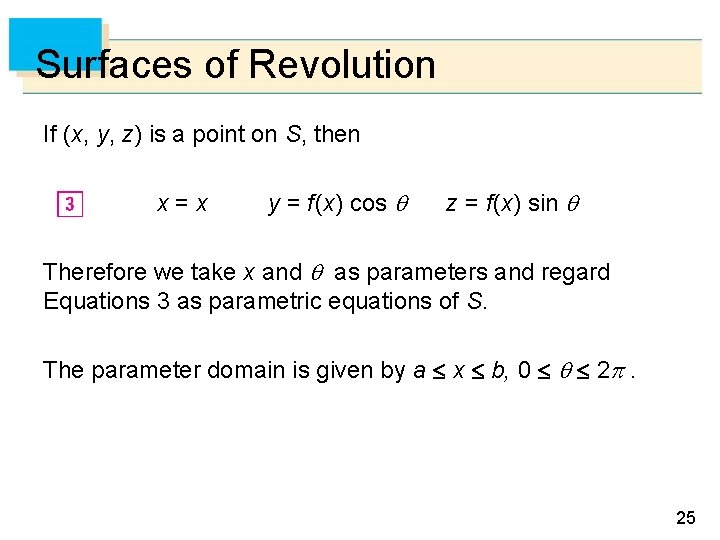 Surfaces of Revolution If (x, y, z) is a point on S, then x=x