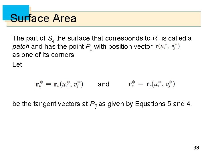 Surface Area The part of Sij the surface that corresponds to Rij is called