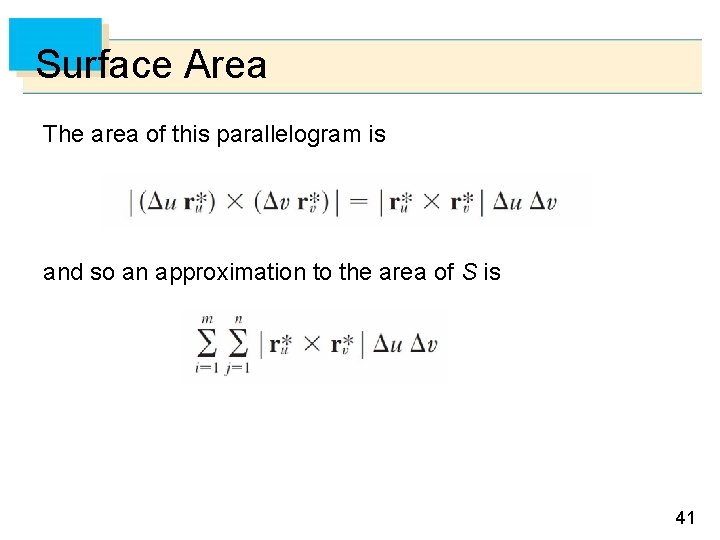 Surface Area The area of this parallelogram is and so an approximation to the