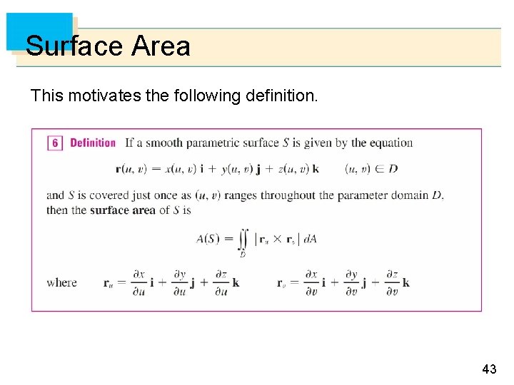 Surface Area This motivates the following definition. 43 