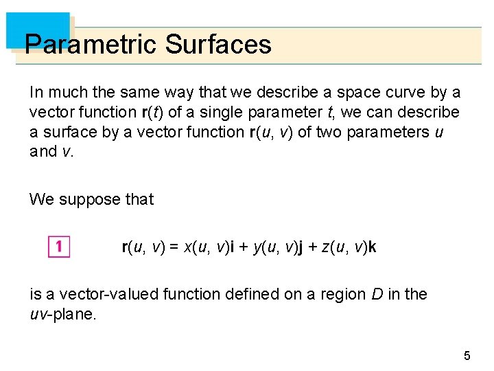 Parametric Surfaces In much the same way that we describe a space curve by