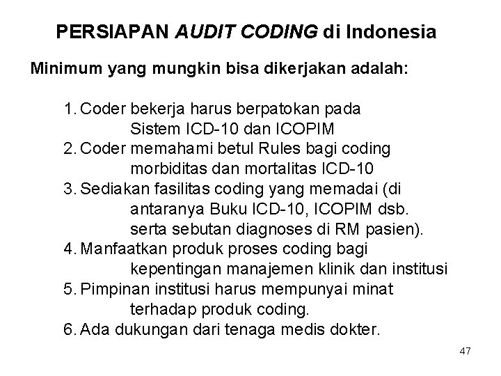 PERSIAPAN AUDIT CODING di Indonesia Minimum yang mungkin bisa dikerjakan adalah: 1. Coder bekerja