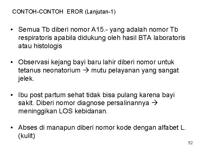 CONTOH-CONTOH EROR (Lanjutan-1) • Semua Tb diberi nomor A 15. - yang adalah nomor