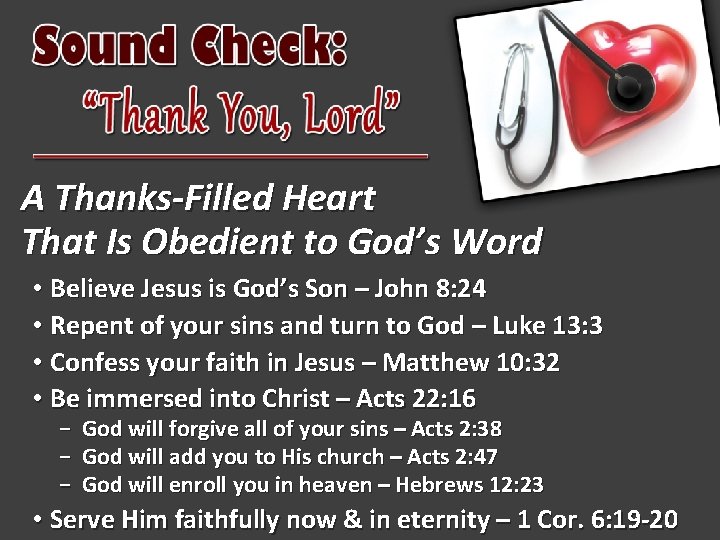 A Thanks-Filled Heart That Is Obedient to God’s Word • Believe Jesus is God’s