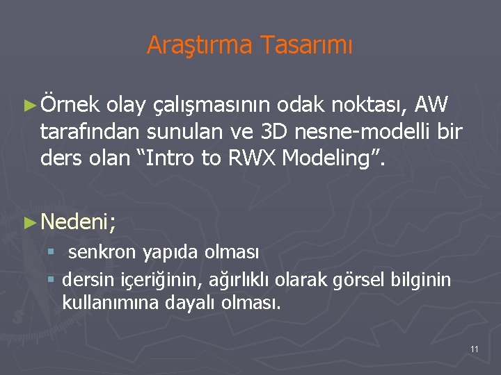 Araştırma Tasarımı ► Örnek olay çalışmasının odak noktası, AW tarafından sunulan ve 3 D