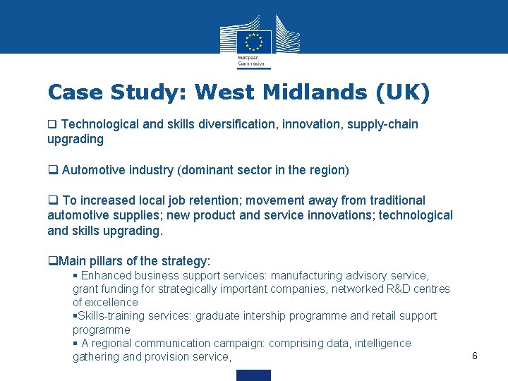 Case Study: West Midlands (UK) q Technological and skills diversification, innovation, supply-chain upgrading q