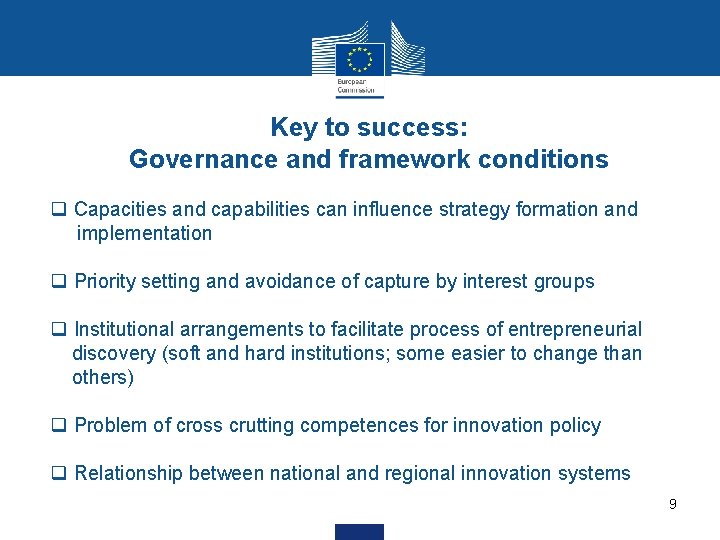 Key to success: Governance and framework conditions q Capacities and capabilities can influence strategy