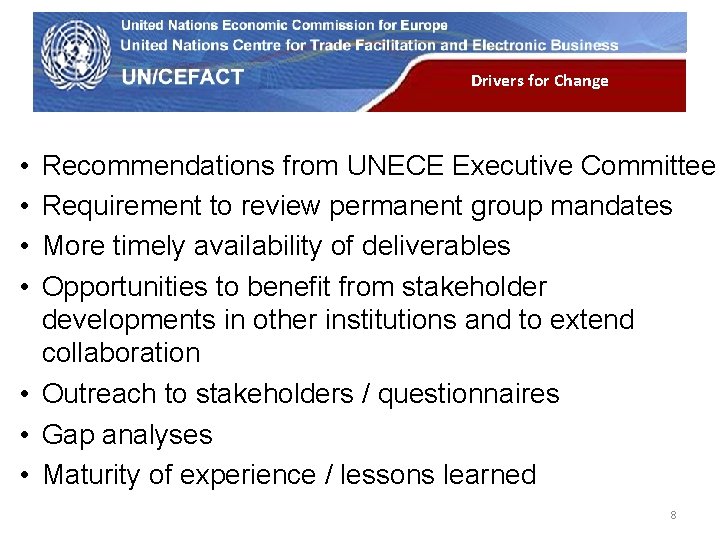 UN Economic Commission for Europe Drivers for Change • • Recommendations from UNECE Executive