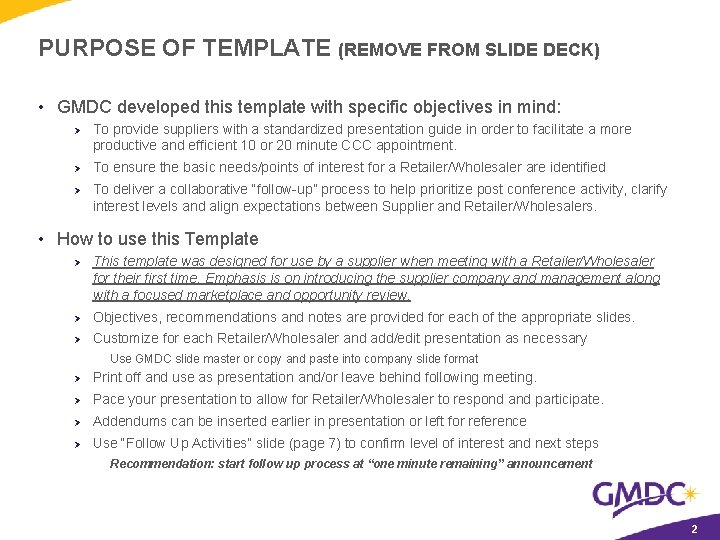 PURPOSE OF TEMPLATE (REMOVE FROM SLIDE DECK) • GMDC developed this template with specific