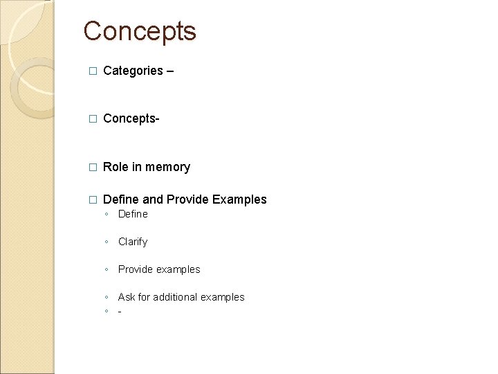 Concepts � Categories – � Concepts- � Role in memory � Define and Provide Concepts � Categories – � Concepts- � Role in memory � Define and Provide