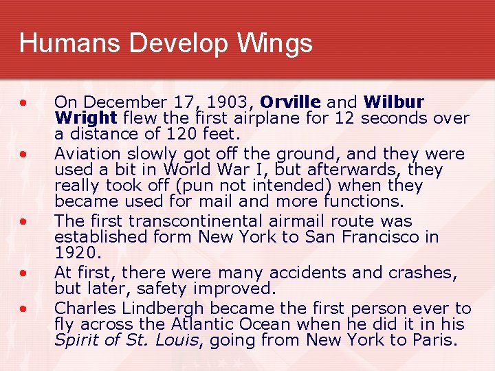 Humans Develop Wings • • • On December 17, 1903, Orville and Wilbur Wright