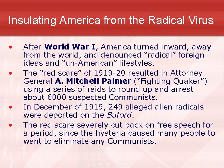 Insulating America from the Radical Virus • • After World War I, America turned