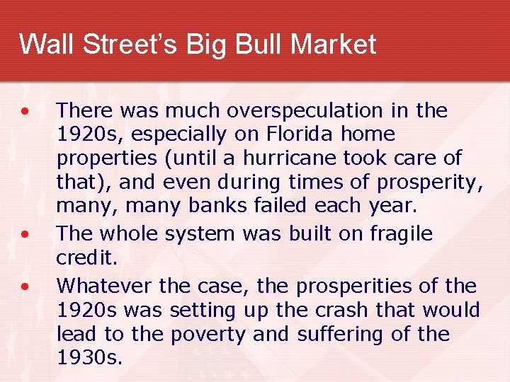 Wall Street’s Big Bull Market • • • There was much overspeculation in the