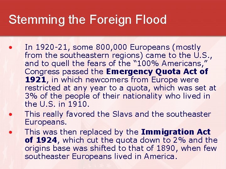 Stemming the Foreign Flood • • • In 1920 -21, some 800, 000 Europeans