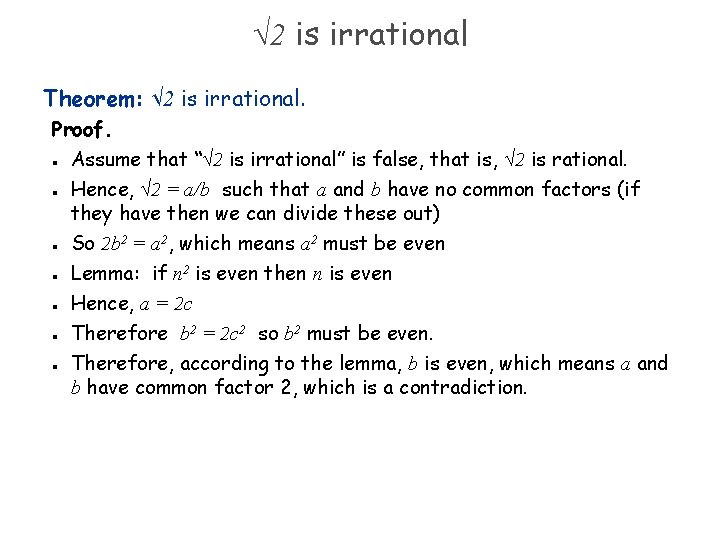√ 2 is irrational Theorem: √ 2 is irrational. Proof. Assume that “√ 2