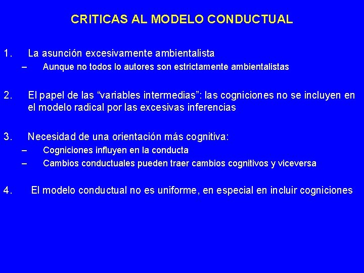 CRITICAS AL MODELO CONDUCTUAL 1. La asunción excesivamente ambientalista – Aunque no todos lo