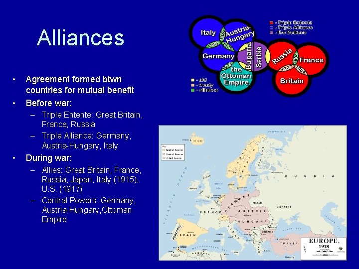Alliances • • Agreement formed btwn countries for mutual benefit Before war: – Triple