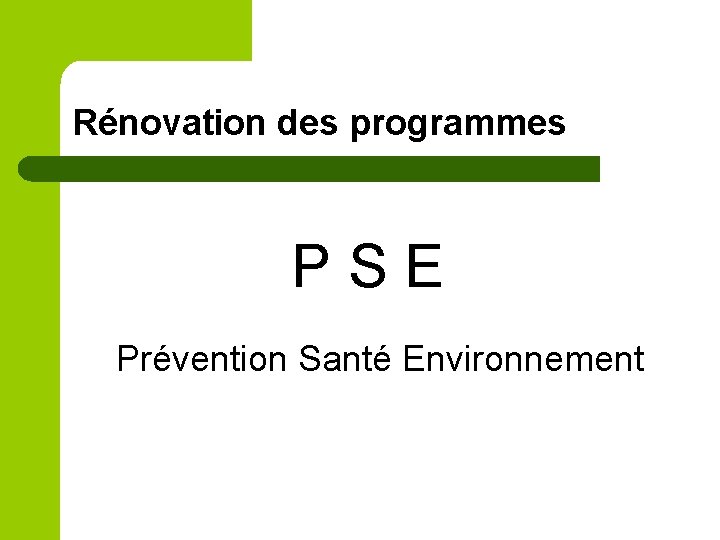 Rénovation des programmes PSE Prévention Santé Environnement 