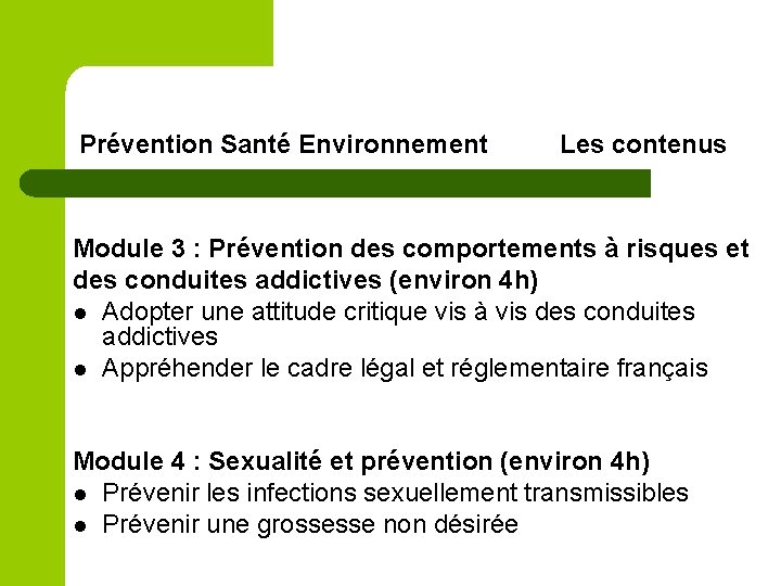 Prévention Santé Environnement Les contenus Module 3 : Prévention des comportements à risques et
