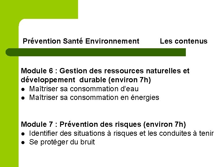 Prévention Santé Environnement Les contenus Module 6 : Gestion des ressources naturelles et développement