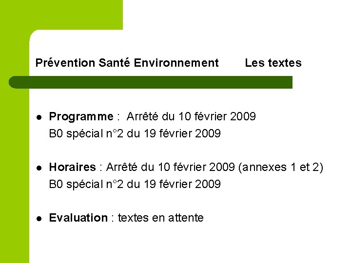 Prévention Santé Environnement Les textes l Programme : Arrêté du 10 février 2009 B