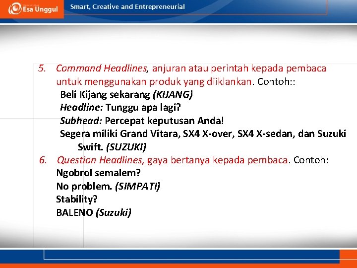 5. Command Headlines, anjuran atau perintah kepada pembaca untuk menggunakan produk yang diiklankan. Contoh: