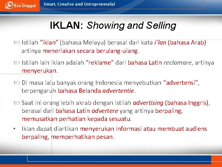 IKLAN: Showing and Selling Istilah “iklan” (bahasa Melayu) berasal dari kata i’lan (bahasa Arab)