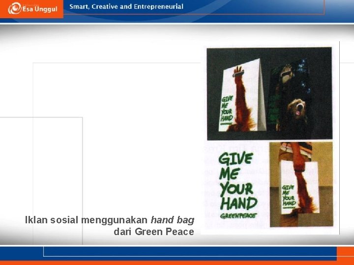 Iklan sosial menggunakan hand bag dari Green Peace 