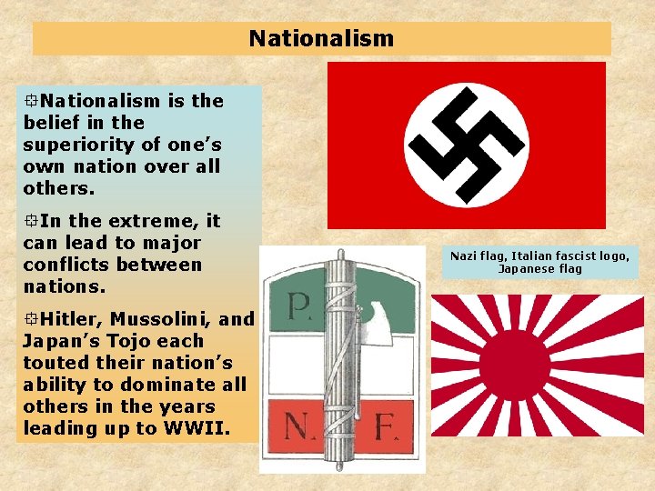 Nationalism °Nationalism is the belief in the superiority of one’s own nation over all