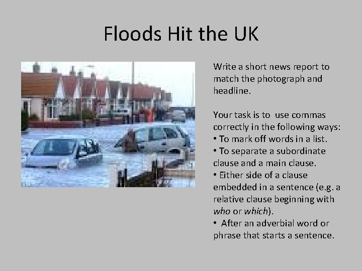 Floods Hit the UK Write a short news report to match the photograph and