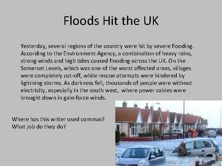 Floods Hit the UK Yesterday, several regions of the country were hit by severe