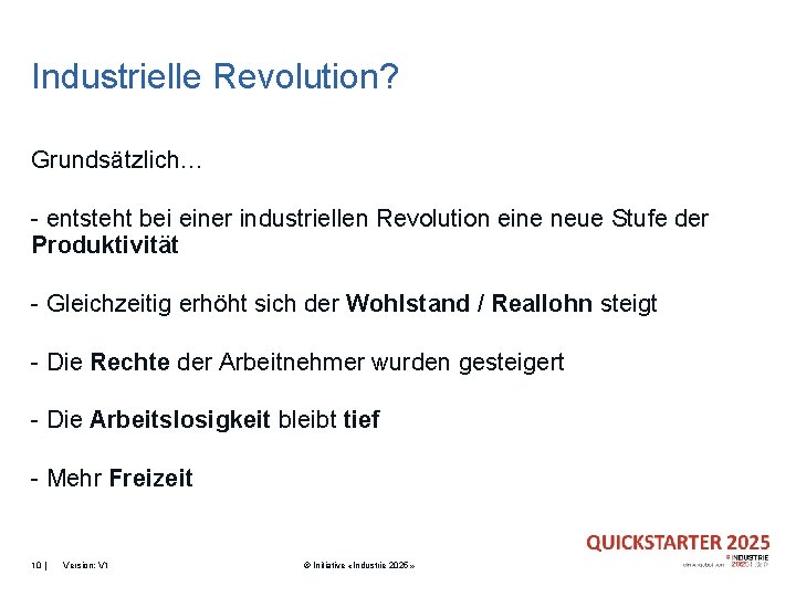 Industrielle Revolution? Grundsätzlich… - entsteht bei einer industriellen Revolution eine neue Stufe der Produktivität