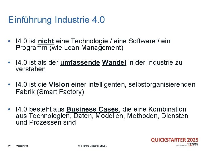 Einführung Industrie 4. 0 • I 4. 0 ist nicht eine Technologie / eine