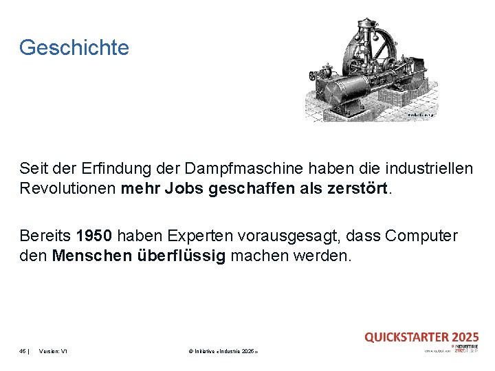 Geschichte Quelle: zeno. org Seit der Erfindung der Dampfmaschine haben die industriellen Revolutionen mehr