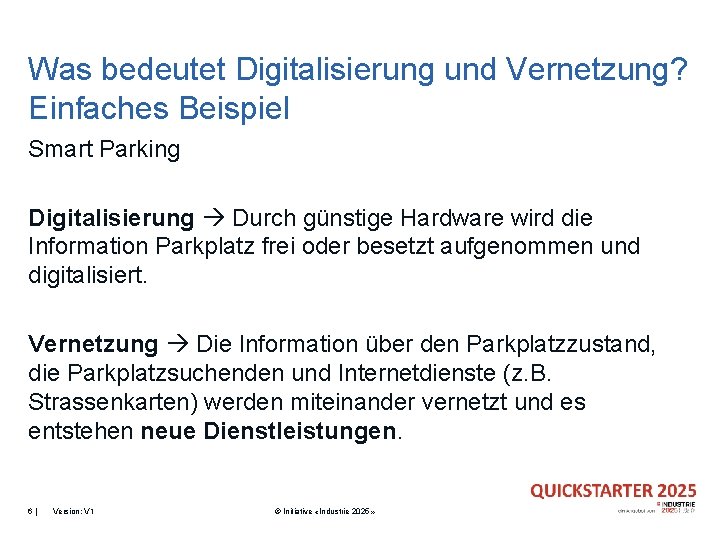 Was bedeutet Digitalisierung und Vernetzung? Einfaches Beispiel Smart Parking Digitalisierung Durch günstige Hardware wird