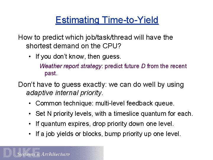 Estimating Time-to-Yield How to predict which job/task/thread will have the shortest demand on the