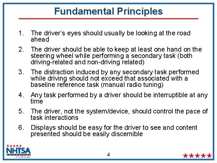 Fundamental Principles 1. The driver’s eyes should usually be looking at the road ahead