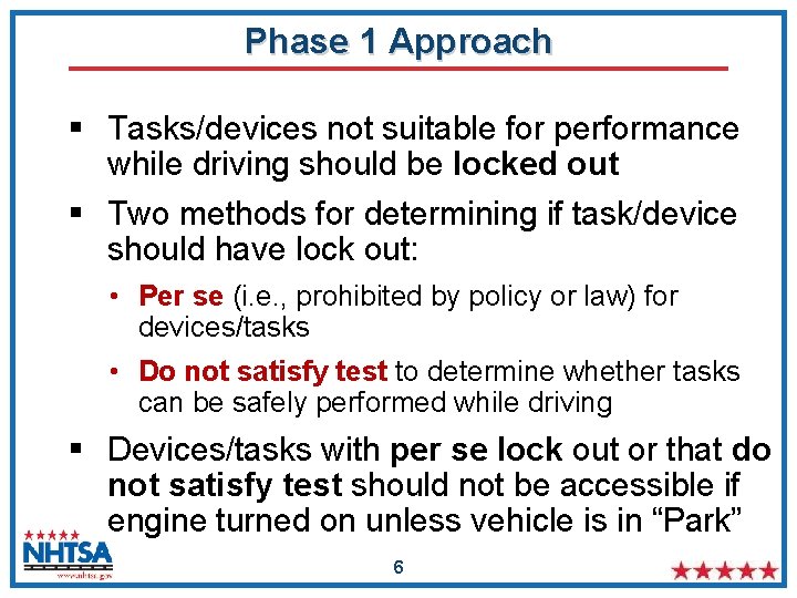 Phase 1 Approach § Tasks/devices not suitable for performance while driving should be locked