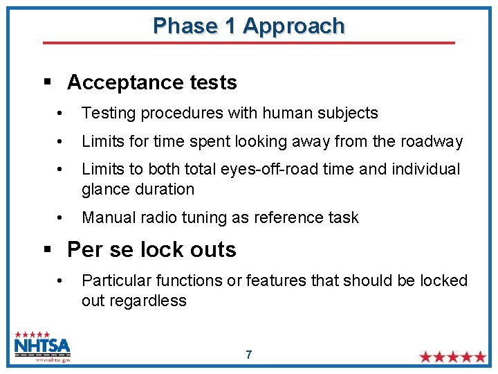 Phase 1 Approach § Acceptance tests • Testing procedures with human subjects • Limits