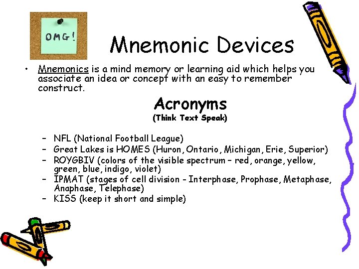 Mnemonic Devices • Mnemonics is a mind memory or learning aid which helps you