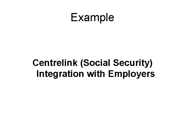 Example Centrelink (Social Security) Integration with Employers 