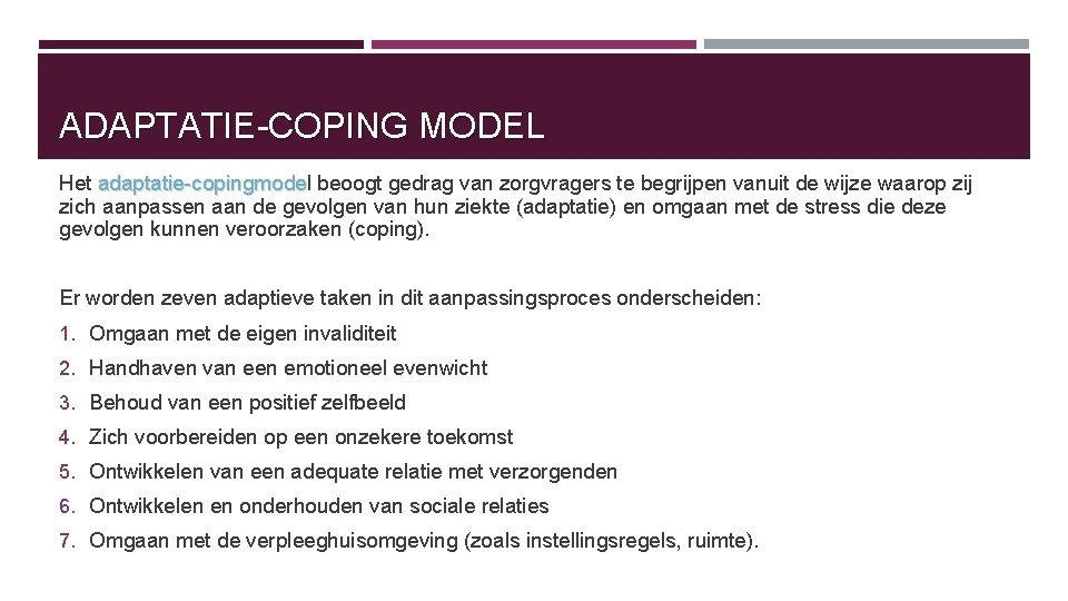 ADAPTATIE COPING MODEL Het adaptatie copingmodel adaptatie copingmode beoogt gedrag van zorgvragers te begrijpen