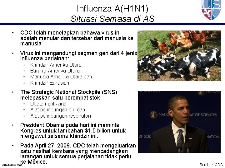 Influenza A(H 1 N 1) Situasi Semasa di AS • CDC telah menetapkan bahawa