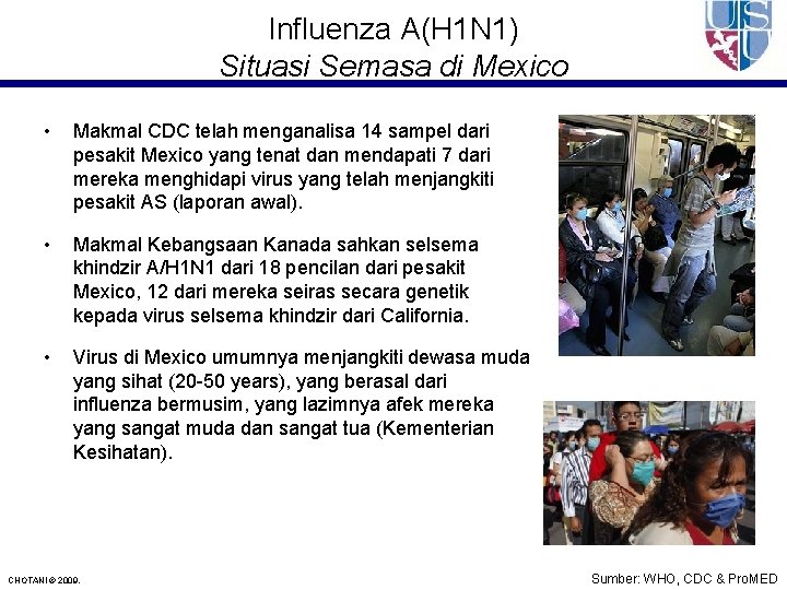 Influenza A(H 1 N 1) Situasi Semasa di Mexico • Makmal CDC telah menganalisa